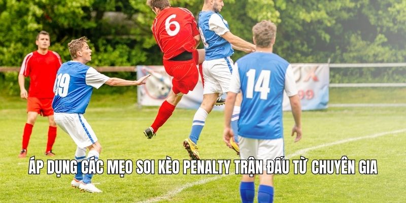 Kèo Penalty Trận Đấu – Bí Quyết Dự Đoán Chuẩn Từng Quả 11m Áp dụng các mẹo soi kèo penalty trận đấu từ chuyên gia